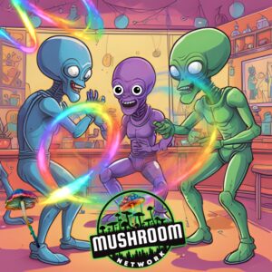Alien Abduction Antics (Another Myco-Verse Remix) – The Mushroom Network