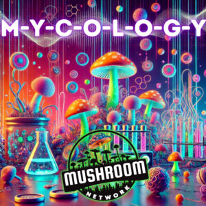 M-Y-C-O-L-O-G-Y (The Fungal Science Flow) (Another Myco-Verse Remix) – The Mushroom Network